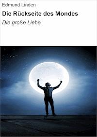 Die Rückseite des Mondes - Edmund Linden - E-Book