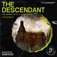The Descendant (The Work of H. P. Lovecraft, Episode 41) - H. P. Lovecraft - Hörbuch