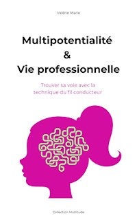 Multipotentialité & Vie professionnelle - Marie Valerie - E-Book