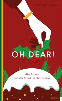Oh dear! Miss Mount und der Mord im Herrenhaus - Gilbert Adair - E-Book