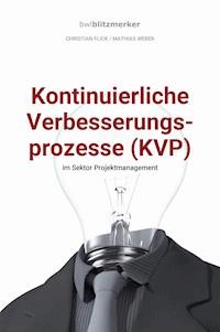 bwlBlitzmerker: Kontinuierliche Verbesserungsprozesse (KVP) im Sektor Projektmanagement - Christian Flick - E-Book