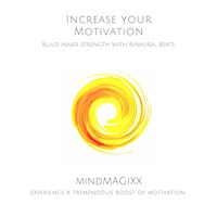 Increase Your Motivation: Build Inner Strength With Binaural Beats - David Korkin - Hörbuch