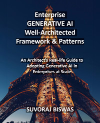 Enterprise GENERATIVE AI Well-Architected Framework & Patterns - Suvoraj Biswas - E-Book