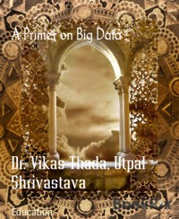 A Primer on Big Data - Utpal shrivastava - E-Book