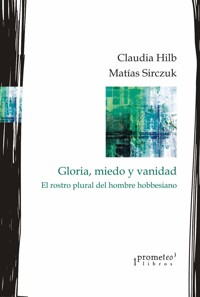 Gloria, miedo y vanidad - Claudia Hilb - E-Book