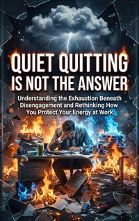 Quiet Quitting Is Not the Answer - Thalia Brookstone - E-Book