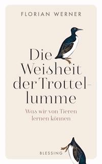 Die Weisheit der Trottellumme - Florian Werner - E-Book