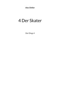 4 Der Skater - Alex Gfeller - E-Book
