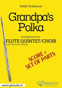 Flute Quintet/choir "Grandpa's Polka" score & parts - Francesco Leone - E-Book