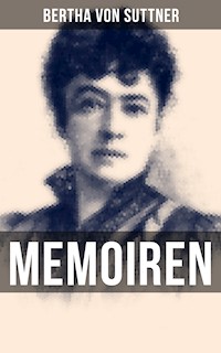Bertha von Suttner: Memoiren - Bertha von Suttner - E-Book