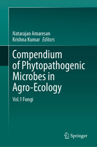 Compendium of Phytopathogenic Microbes in Agro-Ecology  -  - E-Book