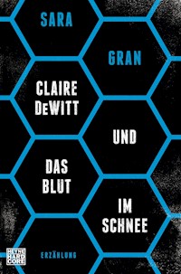 Claire DeWitt & Das Blut im Schnee - Sara Gran - kostenlos E-Book