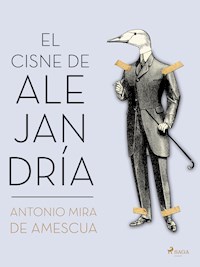 El cisne de Alejandría - Antonio Mira de Amescua - E-Book