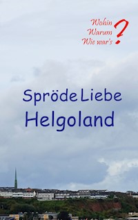 Spröde Liebe Helgoland - Ute Fischer - E-Book