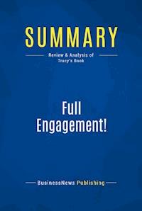 Summary: Full Engagement! - BusinessNews Publishing - E-Book
