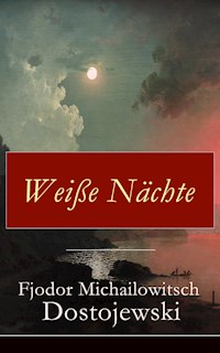 Weiße Nächte - Fjodor Michailowitsch Dostojewski - E-Book