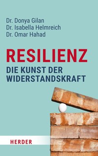 Resilienz – die Kunst der Widerstandskraft - Donya Gilan - E-Book