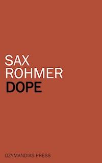 Dope - Sax Rohmer - E-Book
