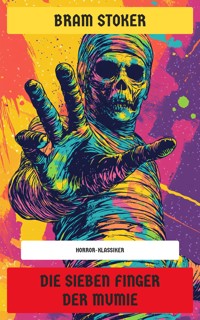 Die sieben Finger der Mumie - Bram Stoker - E-Book