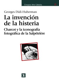 La invención de la histeria - Georges Didi-Huberman - E-Book