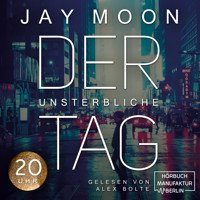 Zwanzig Uhr - Der unsterbliche Tag, Band 4 (ungekürzt) - Jay Moon - Hörbuch