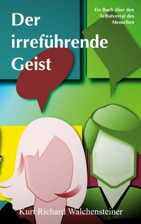 Der irreführende Geist - Kurt Richard Walchensteiner - E-Book