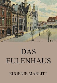 Das Eulenhaus - Eugenie Marlitt - E-Book