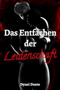 Anna - Das Entfachen der Leidenschaft - Dyani Dante - E-Book