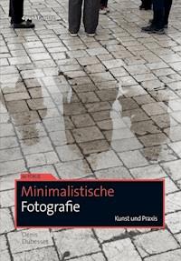 Minimalistische Fotografie - Denis Dubesset - E-Book