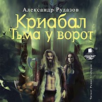 Криабал. Тьма у ворот - Александр Рудазов - Hörbuch
