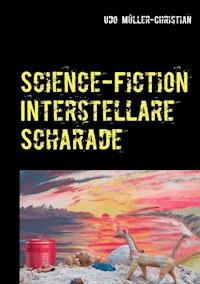Science-Fiction Interstellare Scharade - Udo Müller-Christian - E-Book