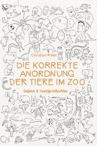 Die korrekte Anordnung der Tiere im Zoo - Christian Ritter - E-Book