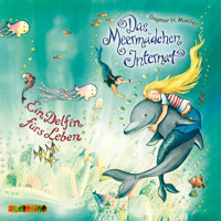 Ein Delfin fürs Leben - Das Meermädchen-Internat 3 - Dagmar H. Müller - Hörbuch