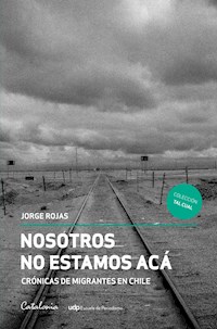 Nosotros no estamos acá - Jorge Rojas - E-Book