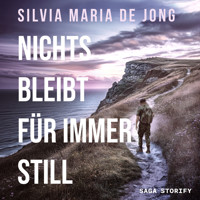 Nichts bleibt für immer still - Silvia Maria de Jong - Hörbuch