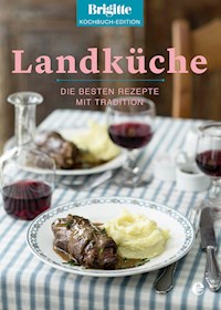 Brigitte Kochbuch-Edition: Landküche - Brigitte Kochbuch-Edition - E-Book