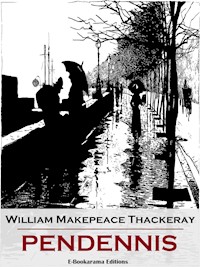 Pendennis (Annotated) - William Makepeace Thackeray - E-Book