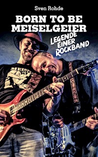 Born To Be Meiselgeier - Sven Rohde - E-Book