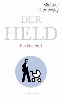 Der Held - Michael Klonovsky - E-Book