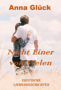 Nicht Einer von Vielen - Anna Glück - E-Book