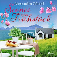 Scones zum Frühstück - Alexandra Zöbeli - Hörbuch