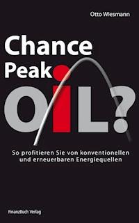 Chance Peak Oil - Wiesmann Otto - E-Book