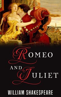 Romeo and Juliet - William Shakespeare - E-Book