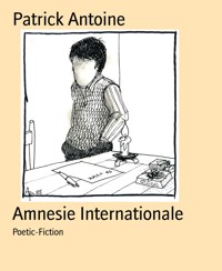 Amnesie Internationale - Patrick Antoine - E-Book