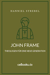 John Frame - Hanniel Strebel - E-Book