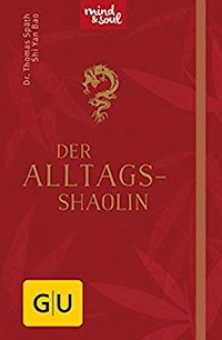 Der Alltags-Shaolin - Dr. Thomas Späth - E-Book