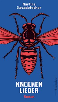 Knochenlieder - Martina Clavadetscher - E-Book