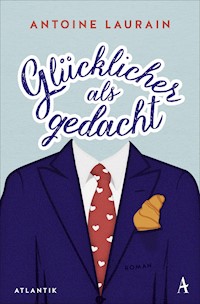 Glücklicher als gedacht - Antoine Laurain - E-Book