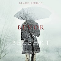 Bevor Er Begehrt (Ein Mackenzie White Krimi – Buch 3) - Blake Pierce - Hörbuch