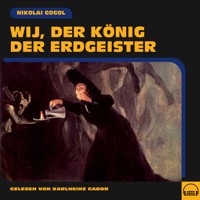 Wij, der König der Erdgeister - Nikolái Gógol - Hörbuch